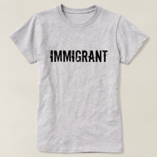 Camisa inmigrante de la protesta del Anti-Triunfo