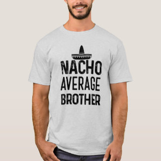 Camisa media Bro divertido de Brother del Nacho