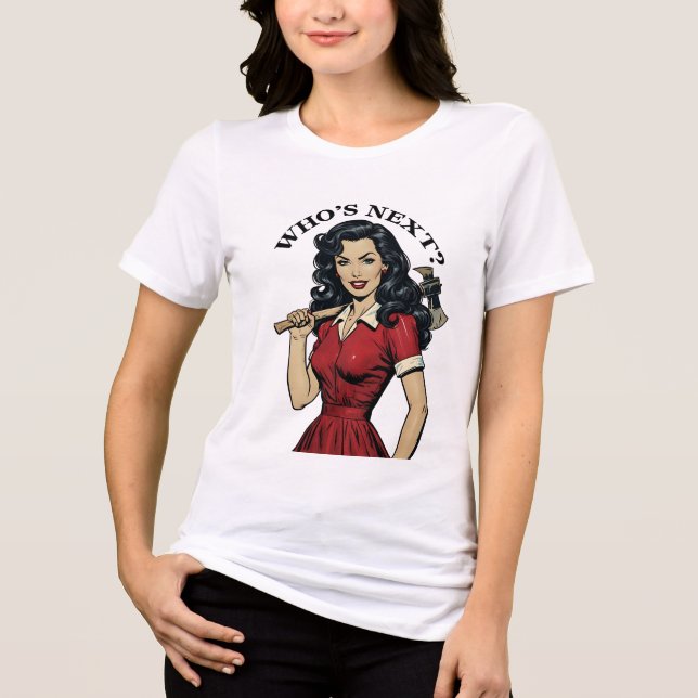 Camisa “¿Quién es el próximo?” de la Ama de Casa A (Anverso)