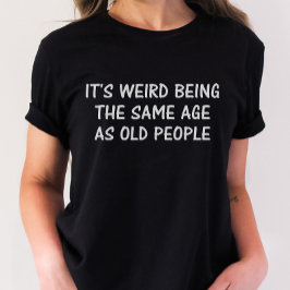 Camisa sarcástica, graciosa camiseta de cumpleaños
