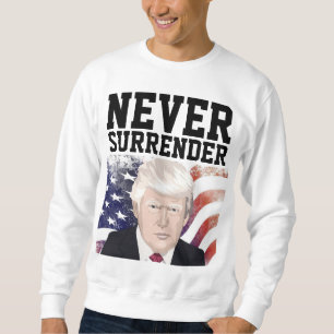 CAMISAS Y SUDADERAS DE DONALD TRUMP NUNCA RINDAS