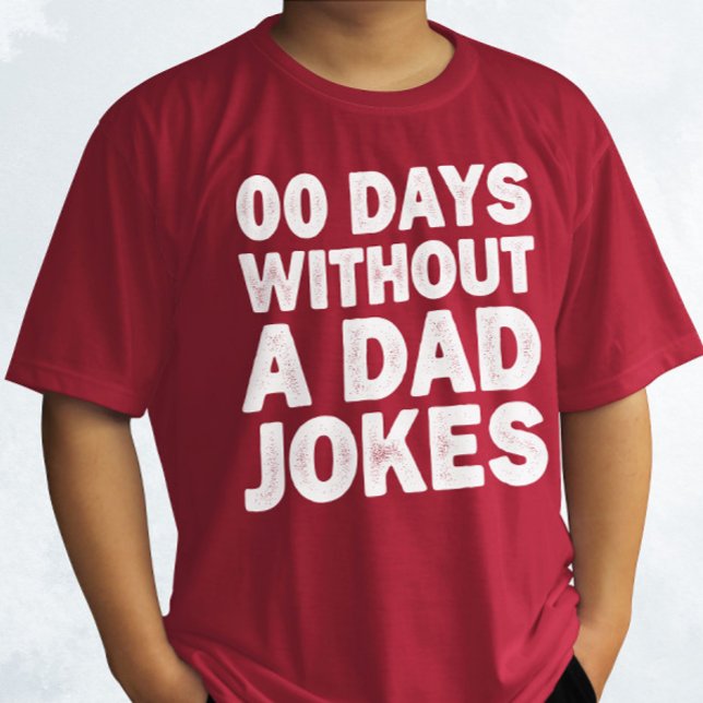 Camiseta 00 días sin papá Chiste a padre sarcástico gracios (Subido por el creador)