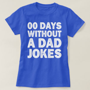 Camiseta 00 días sin papá Chiste a padre sarcástico gracios