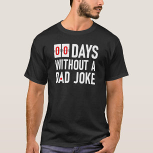 Camiseta 00 Días Sin Un Chiste Papá Chiste Humor