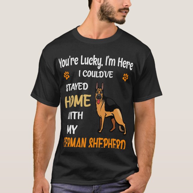Camiseta 018 Tienes suerte de que esté aquí... podría haber (Anverso)