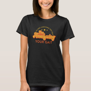 Camiseta 0 Comprobándote Estoy Analizando Tu Marcha Físico