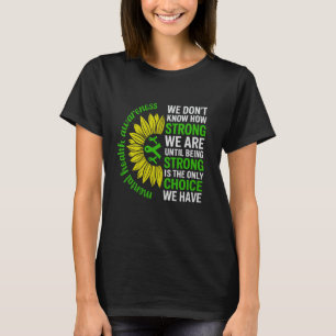 Camiseta 0 Conciencia de Salud Mental Fuerte Es Mi Única Op