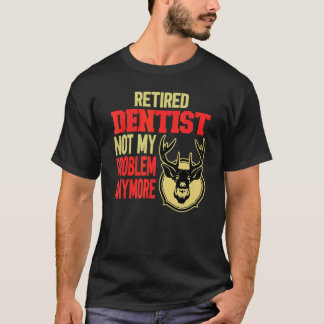 Camiseta 0 Dentista Jubilado Cazando Ciervos