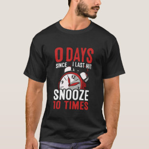 Camiseta 0 Días Desde Que Apagué la Alarma 10 Veces Humor S