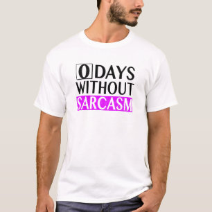 Camiseta 0 días sin diseño de sarcasmo Lema cómico B