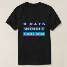 Camiseta 0 días sin sarcasmo