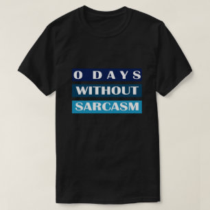 Camiseta 0 días sin sarcasmo
