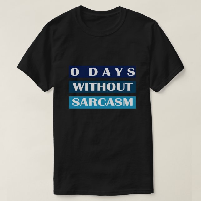 Camiseta 0 días sin sarcasmo (Diseño del anverso)