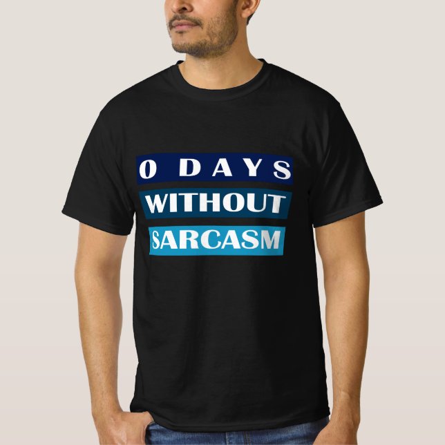 Camiseta 0 días sin sarcasmo (Anverso)