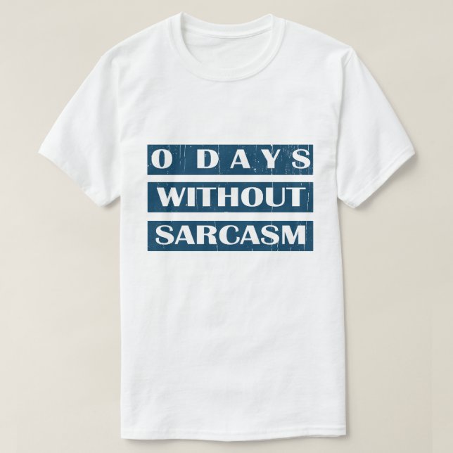 Camiseta 0 días sin sarcasmo (Diseño del anverso)