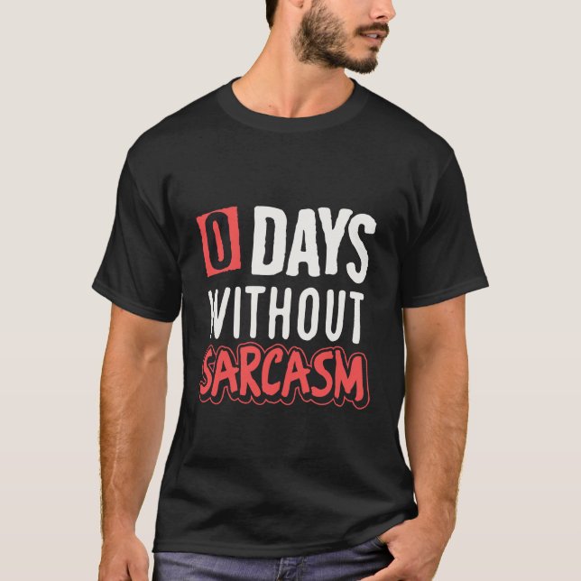 Camiseta 0 días sin sarcasmo gracioso (Anverso)