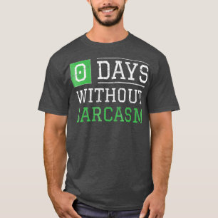 Camiseta 0 Días Sin Sarcasmo Ironía Graciosa Y Sarcasmo