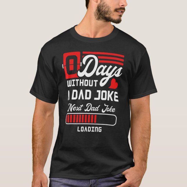 Camiseta 0 Días Sin Un Chiste De Papá Próximo Chiste De Pap (Anverso)