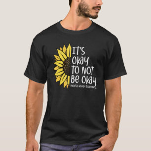Camiseta 0 Está Bien No Estar Bien Girasol Salud Mental