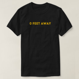 Camiseta 0 Feet Away