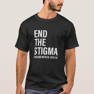 Camiseta 0 Fin La Estigma Alrededor De Salud Mental Salud