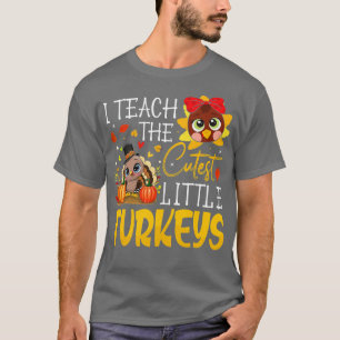 Camiseta 0 I Teach The Cutest Little Turkeys T Shirt School