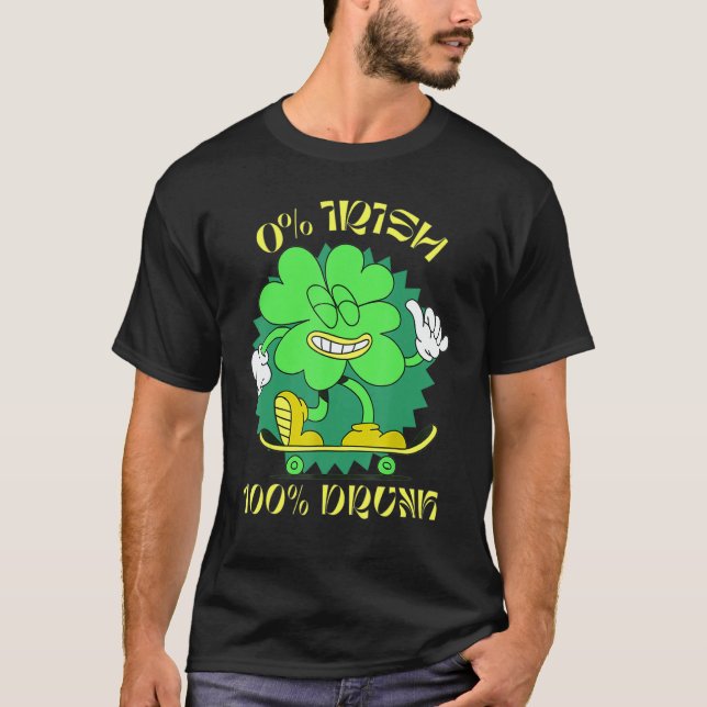 Camiseta 0 Irish 100 Drunk St Patrick's Day Green Drinking (Anverso)
