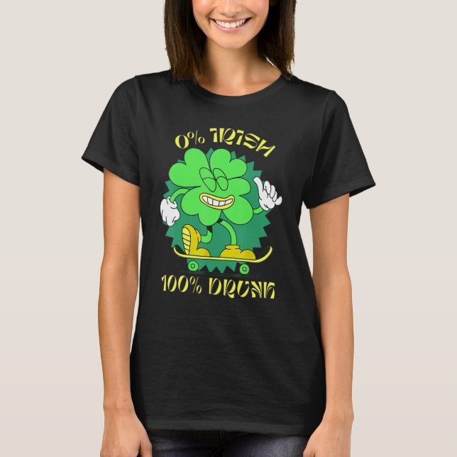 Camiseta 0 Irish 100 Drunk St Patrick's Day Green Drinking (Anverso)