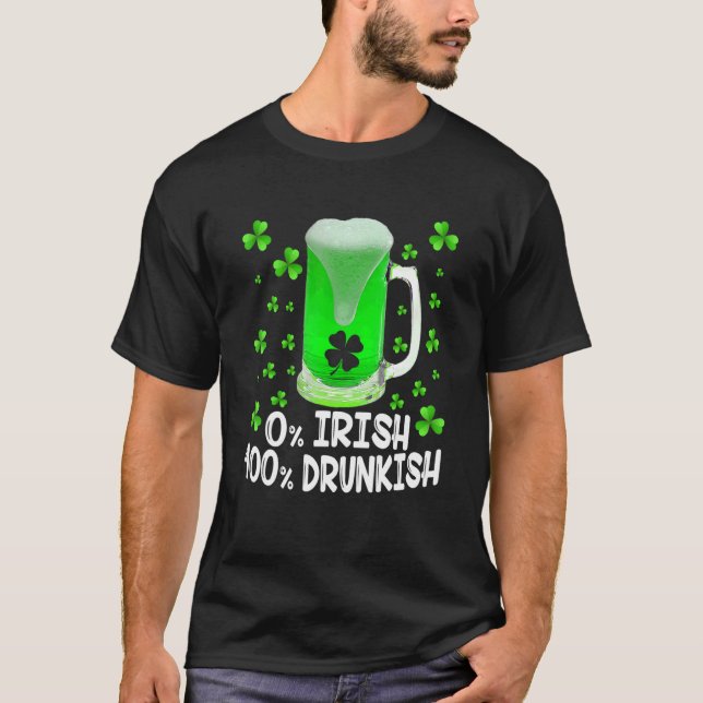 Camiseta 0 Irish 100 Drunkish Funny Drinking  St Patricks D (Anverso)