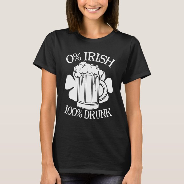 Camiseta 0 Irlandés 100 Borracho feliz San Patricio Cerveza (Anverso)