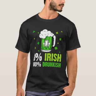 Camiseta 0% Irlandés 100% Borracho Gracioso Bebida Amante S