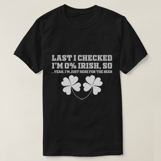 Camiseta 0% irlandés, aquí por la fiesta de la cerveza San  (Diseño del anverso)