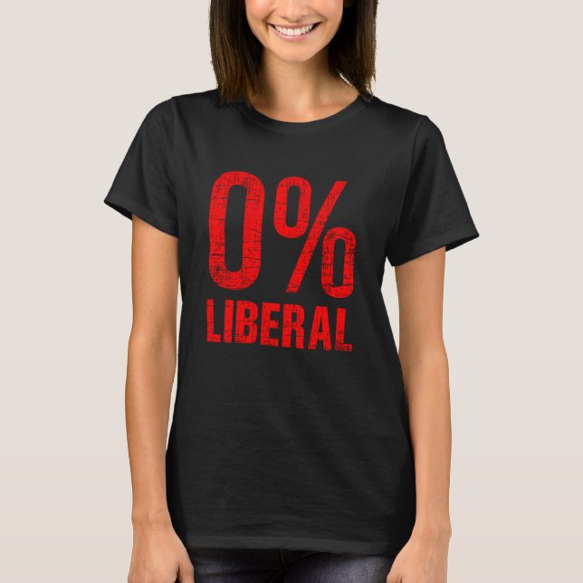 Camiseta 0% liberal, cero por ciento liberal, no liberal T- (Anverso)