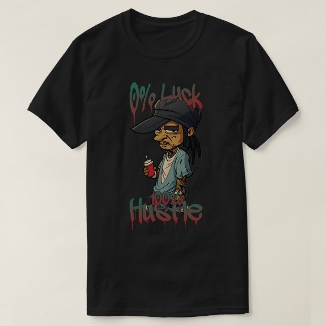 Camiseta 0 Luck 100 Hustle (Diseño del anverso)