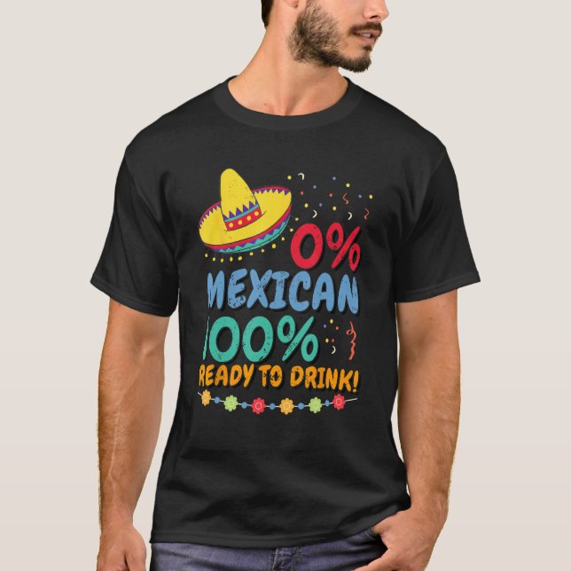 Camiseta 0 Mexican 100 Ready to Drink Cinco de Mayo Celebra (Anverso)