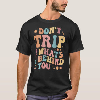 Camiseta 0 No tropieces con lo que está detrás, cita positi
