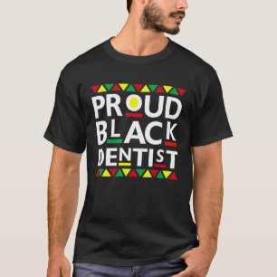 Camiseta 0 Orgulloso dentista negro Mes de la historia afro