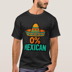 Camiseta 0 por ciento mexicano divertido cinco de mayo somb