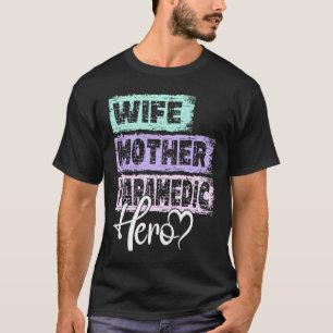 Camiseta 0 Profesión mamá heroína madre Paramédica