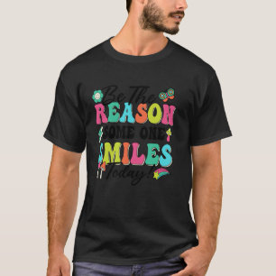 Camiseta 0 Ser La Razón Por La Que Alguien Sonríe Hoy Salud