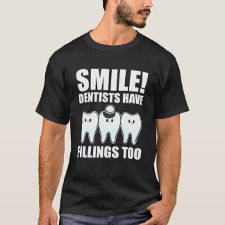 Camiseta 0 Sonrisa Dentistas También Tienen Empastes Dentis