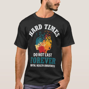 Camiseta 0 Tiempos Difíciles No Duran Para Siempre Sup Ment