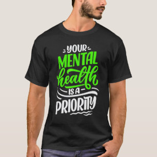 Camiseta 0 Tu Salud Mental Es Una Prioridad Conciencia Posi