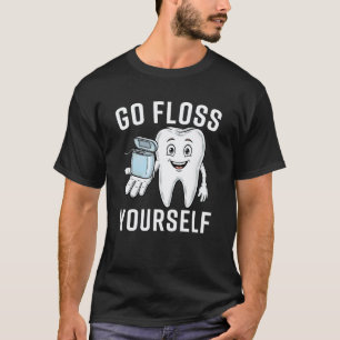 Camiseta 0 Ve a usar hilo dental tú mismo, divertido higien