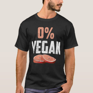 Camiseta 0% Vegan Cero% Vegetariano Orgulloso Comedor de ca