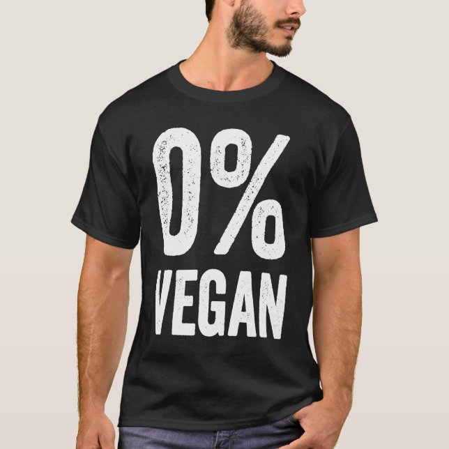 Camiseta 0 Vegan Zero Percent Vegetarian Proud Carnivore Me (Anverso)