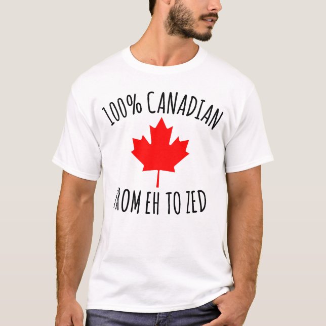 Camiseta 100% CANADIENSE DE EH A ZED - DÍA DE CANADÁ ,canad (Anverso)