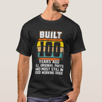 Camiseta 100 cumpleaños Construido hace 100 años 100 años