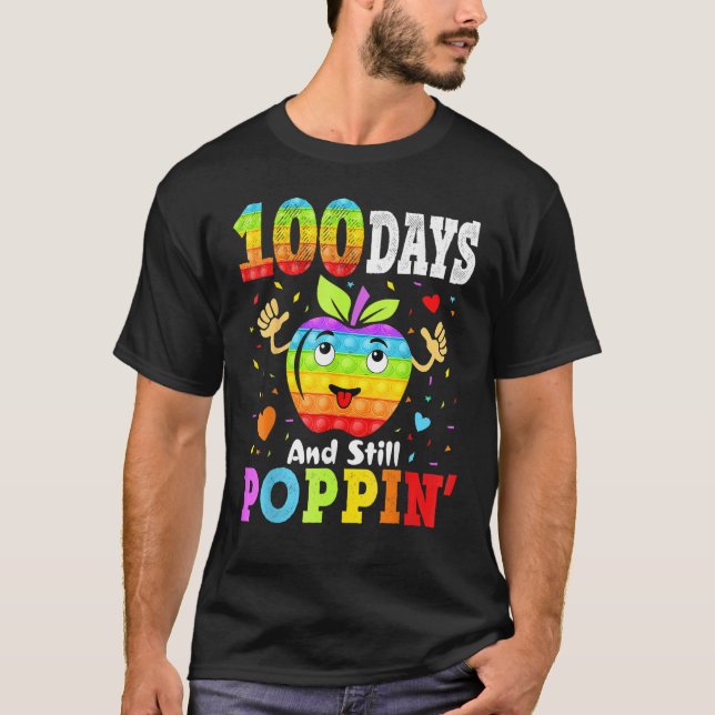Camiseta 100 Days And Still POPPIN' Happy 100th Day of Scho (Anverso)