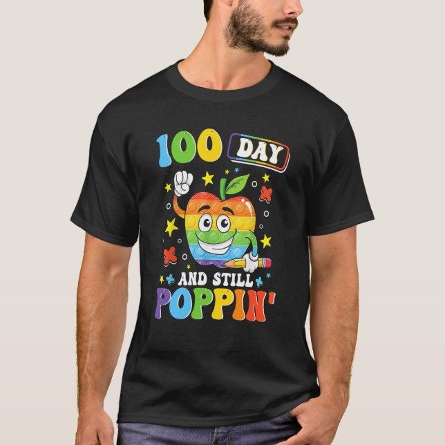 Camiseta 100 Days And Still POPPIN' Happy 100th Day of Scho (Anverso)